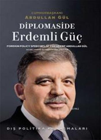 Diplomeside Erdemli Güç (Ciltli); Dış Politika Konuşmaları