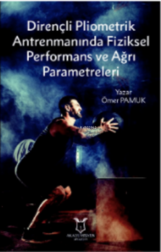 Dirençli Pliometrik Antrenmanında Fiziksel Performans ve Ağrı Parametreleri