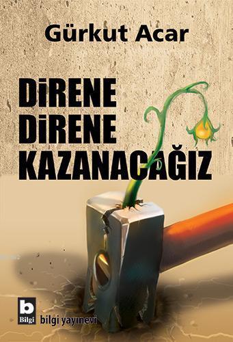 Direne Direne  Kazanacağız