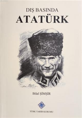 Dış Basında Atatürk ve Türk Devrimi Cilt 1 1922-1924 Bir Laik Cumhuriy