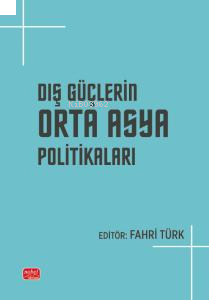 Dış Güçlerin Orta Asya Politikaları