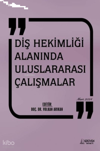 Diş Hekimliği Alnında Uluslararası Çalışmalar Mart 2024