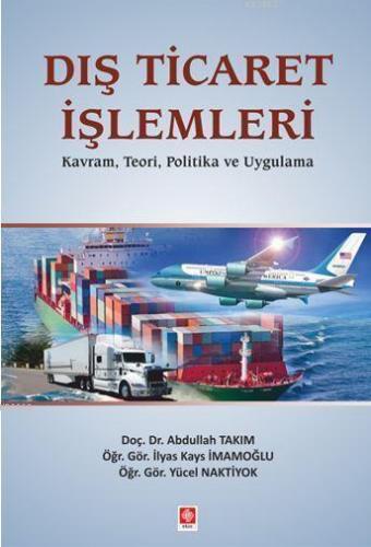 Dış Ticaret İşlemleri; Kavram, Teori, Politika ve Uygulama