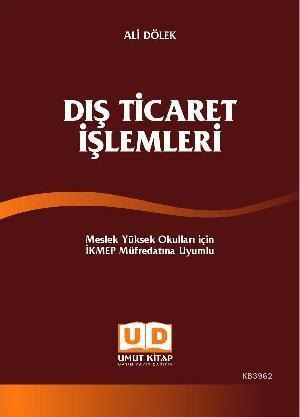 Dış Ticaret İşlemleri; Meslek Yüksek Okulları İçin İKMEP Müfredatına Uyumlu