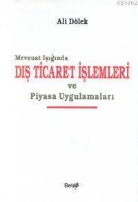 Dış Ticaret İşlemleri ve Piyasa Mevzuatı (Ciltli)
