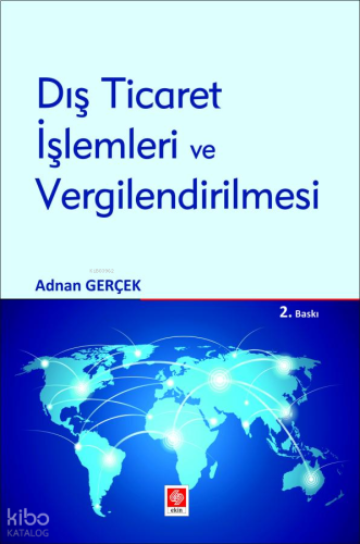 Dış Ticaret İşlemleri ve Vergilendirilmesi