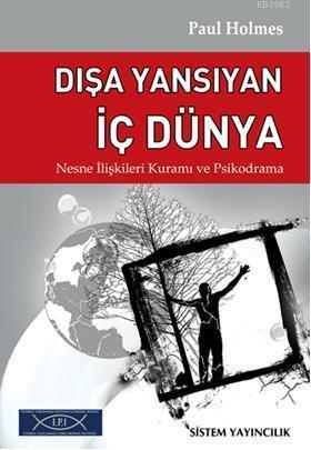 Dışa Yansıyan İç Dünya; Nesne İlişkileri Kuramı ve Psikodrama
