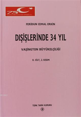 Dışişlerinde 34 Yıl 2. Cilt, 2. Kısım; Vaşington Büyükelçiliği