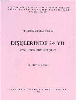 Dışişlerinde 34 Yıl; Vaşhington Büyükelçiliği II. Cilt, I. Kısım