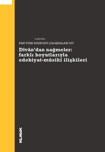 Divan'dan Nağmeler: Farklı Boyutlarıyla Edebiyat - Musiki İlişkileri
