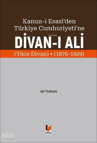 Divan-ı Ali;Kanun-i Esasi'den Türkiye Cumhuriyeti'ne (Yüce Divan) 1876-1929
