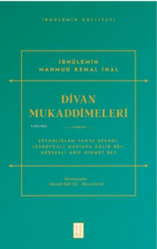 Divan Mukaddimeleri;Şeyhülislâm Yahya Efendi, Leskofçalı Mustafa Gâlib Bey, Hersekli Ârif Hikmet Bey
