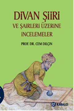 Divan Şiiri ve Şairleri Üzerine İncelemeler