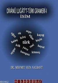 Divanü Lugati't-Türk Grameri-1 (Ciltli) İsim
