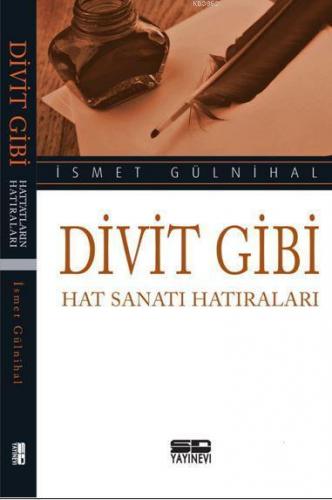 Divit Gibi; Hat Sanatı Hatıraları
