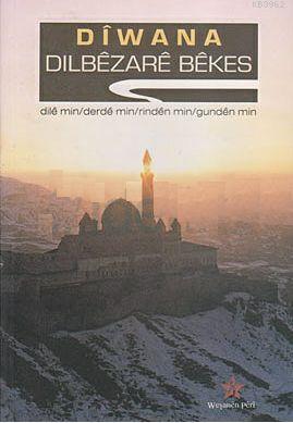 Diwana; Dile Min/Derde Min/Rinden Min/Gunden Min