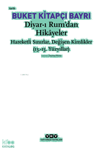 Diyar-ı Rum’dan Hikâyeler ;Hareketli Sınırlar, Değişen Kimlikler (13.-15. Yüzyıllar)