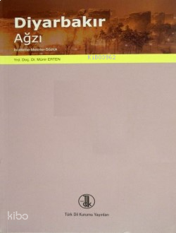 Diyarbakır Ağzı;İnceleme-Metinler-Sözlük