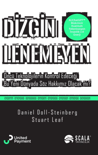 Dizginlenemeyen - Öncü Teknolojilerin Kontrol Edeceği Bu Yeni Dünyada Söz Hakkımız Olacak Mı?