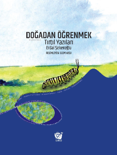 Doğadan Öğrenmek;Tırtıl Yazıları
