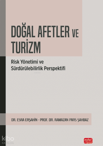Doğal Afetler ve Turizm;Risk Yönetimi ve Sürdürülebilirlik Perspektifi