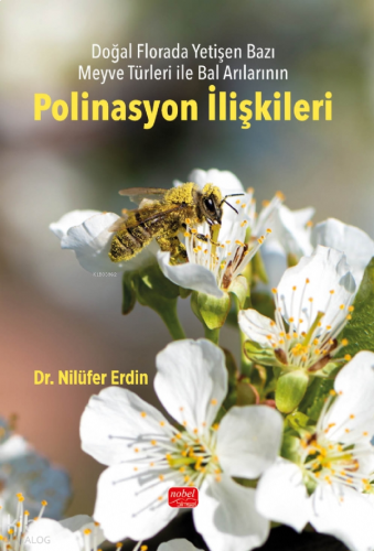 Doğal Florada Yetişen Bazı Meyve Türleri ile Bal Arılarının Polinasyon İlişkileri