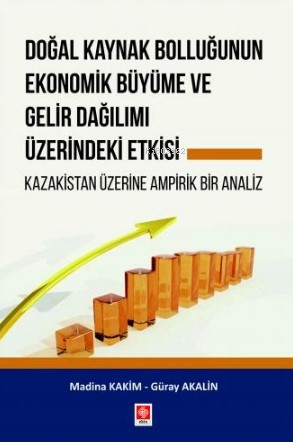 Doğal Kaynak Bolluğunun Ekonomik Büyüme ve Gelir Dağılımı Üzerindeki Etkisi