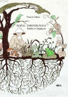 Doğal Tarımın Yolu; Felsefesi ve Uygulaması