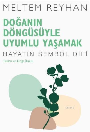 Doğanın Döngüsüyle Uyumlu Yaşamak; Beden ve Doğa İlişkisi