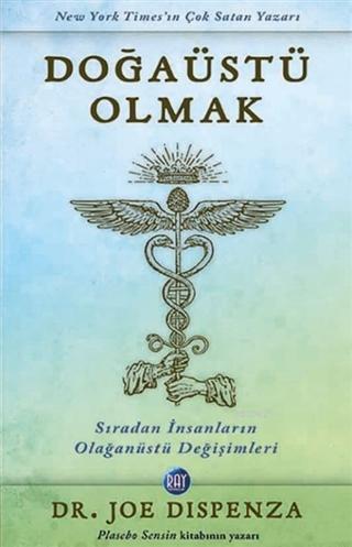 Doğaüstü Olmak; Sıradan İnsanların Olağanüstü Değişimleri