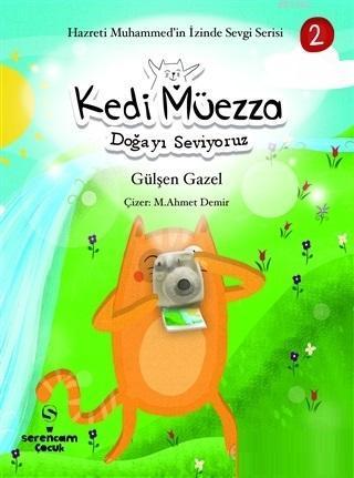 Doğayı Seviyoruz - Kedi Müezza; Hazreti Muhammed'in İzinde Sevgi Serisi 2
