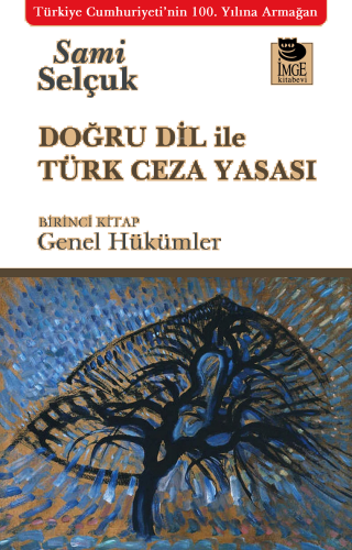 Doğru Dil ile Türk Ceza Yasası ;Birinci Kitap: Genel Hükümler