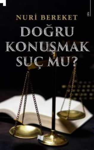 Doğru Konuşmak Suç Mu?