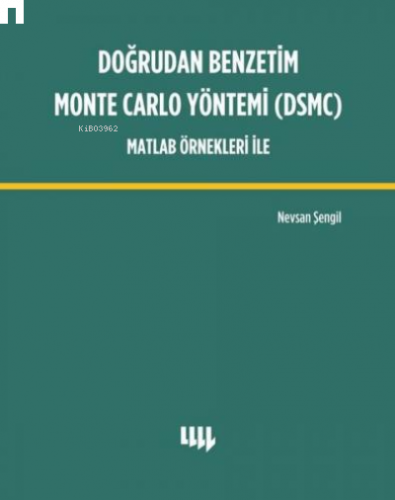 Doğrudan Benzetim Monte Carlo Yöntemi (DSMC) Matlab Örnekleri İle