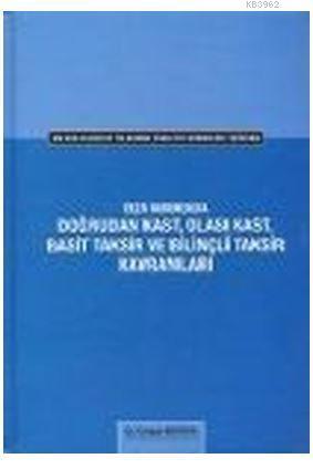 Doğrudan Kast Olası Kast, Basit Taksir ve Bilinçli Taksir Kavramları