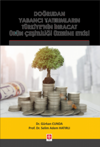 Doğrudan Yabancı Yatırımların Türkiye'nin İhracat Ürün Çeşitliliği Üzerine Etkisi