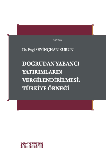 Doğrudan Yabancı Yatırımların Vergilendirilmesi: Türkiye Örneği