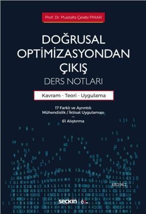 Doğrusal Optimizasyondan Çıkış: Ders Notları; Kavram – Teori ve Uygulama