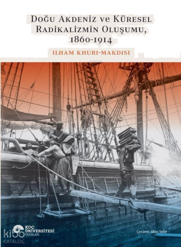 Doğu Akdeniz ve Küresel Radikalizmin Oluşumu, 1860–1914