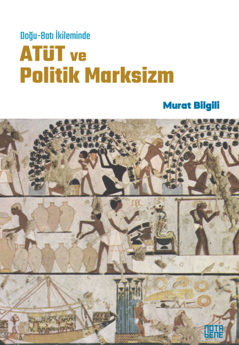 Doğu-Batı İkileminde Atüt ve Politik Marksizm