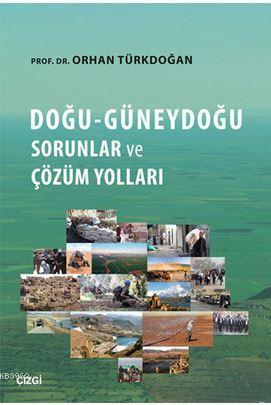 Doğu-Güneydoğu Sorunlar ve Çözüm Yolları