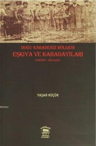 Doğu Karadeniz Bölgesi Eşkıya ve Kabadayıları; Türküler - Destanlar