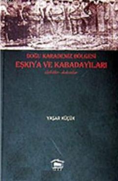 Doğu Karadeniz Bölgesi Eşkıya ve Kabadayıları