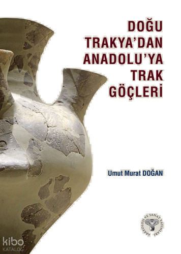 Doğu Trakya’dan Anadolu’ya Trak Göçleri