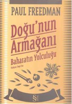 Doğunun Armağanı Baharatın Yolculuğu