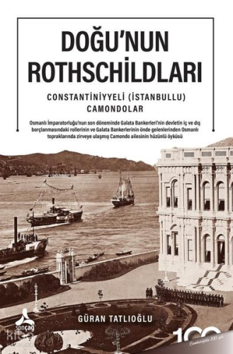 Doğu'nun Rothschildları - Constantiniyyeli İstanbullu Camondolar