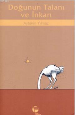 Doğunun Talanı ve İnkarı