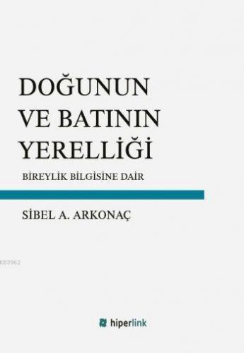 Doğunun ve Batının Yerelliği; Bireylik Bilgisine Dair