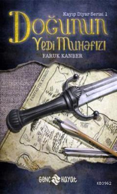 Doğunun Yedi Muhafızı; Kayıp Diyar Serisi 1. Kitap