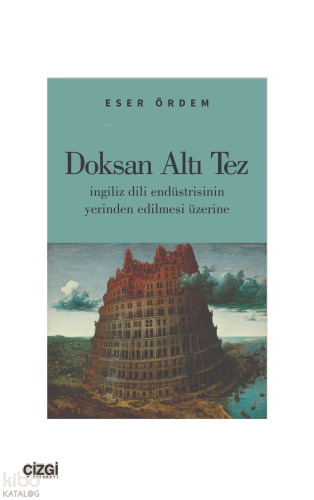 Doksan Altı Tez;İngiliz Dili Endüstrisinin Yerinden Edilmesi Üzerine